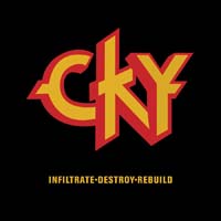 CKY - Infiltrate Destroy Rebuild